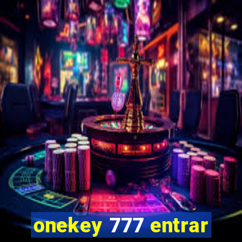 onekey 777 entrar