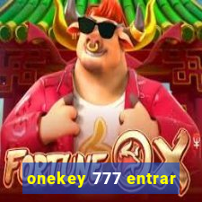 onekey 777 entrar