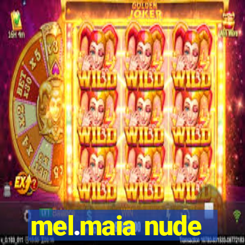 mel.maia nude