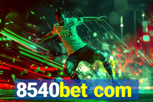 8540bet com