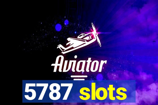 5787 slots