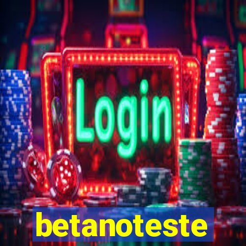 betanoteste