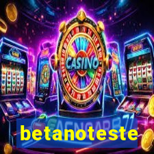 betanoteste