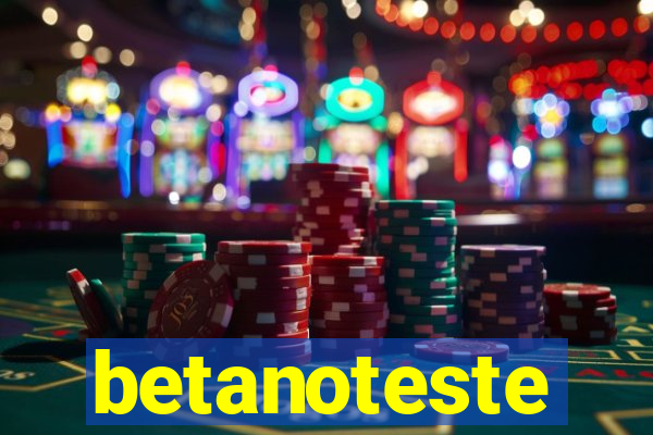 betanoteste