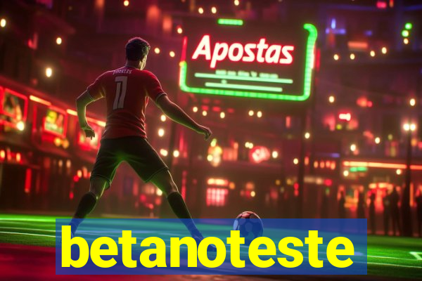 betanoteste