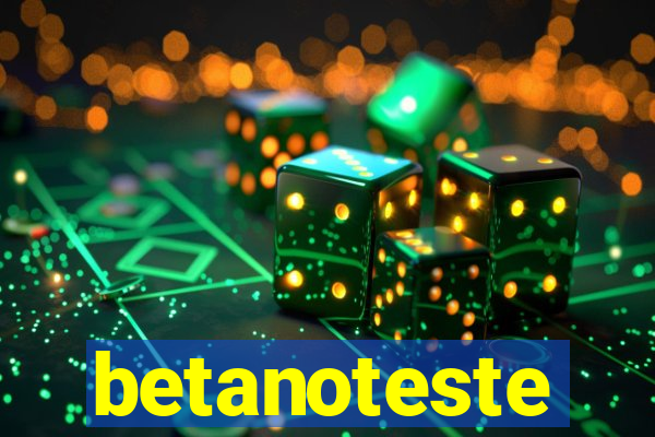 betanoteste