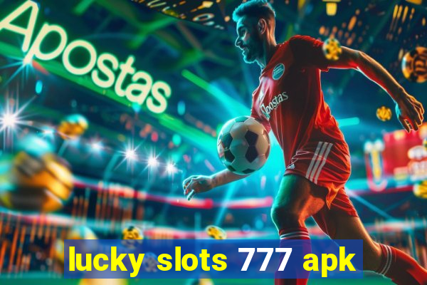 lucky slots 777 apk