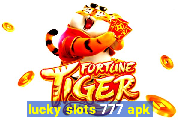 lucky slots 777 apk