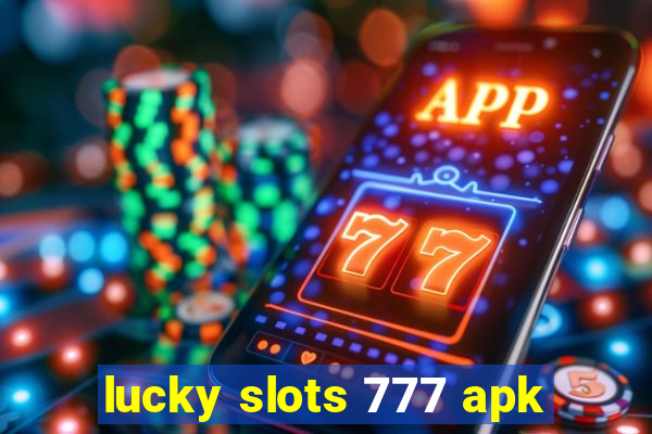 lucky slots 777 apk