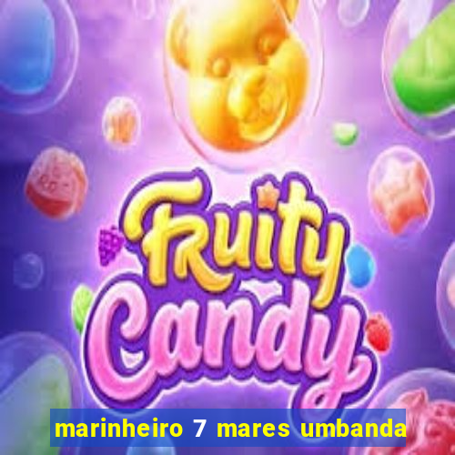 marinheiro 7 mares umbanda