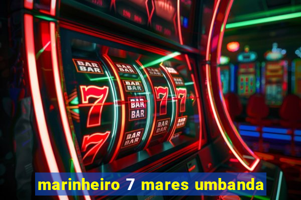 marinheiro 7 mares umbanda