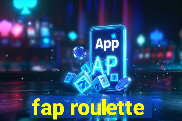 fap roulette