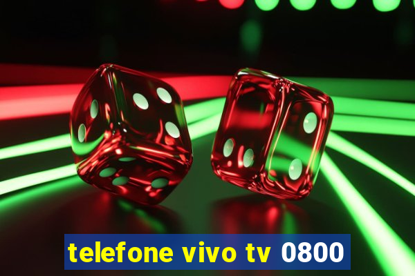 telefone vivo tv 0800