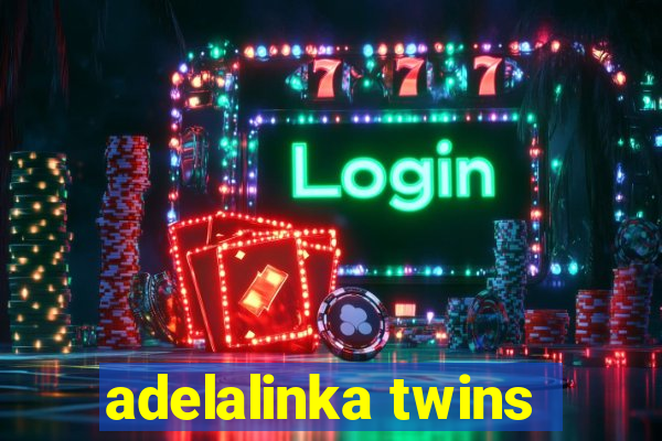 adelalinka twins