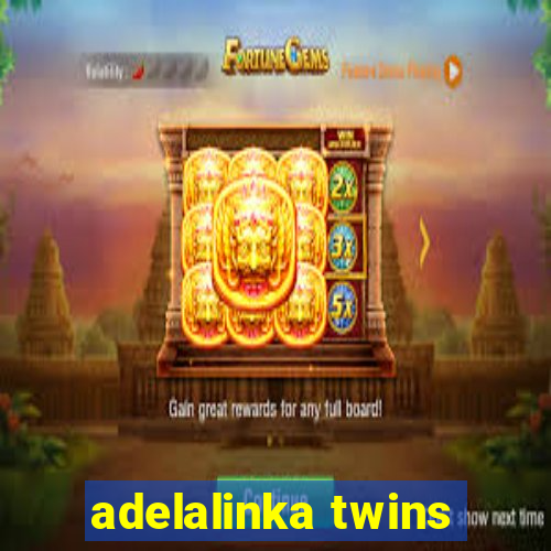 adelalinka twins