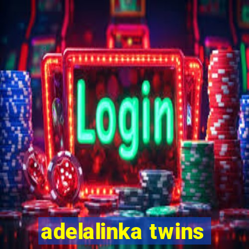 adelalinka twins