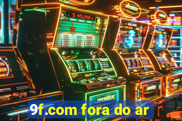 9f.com fora do ar