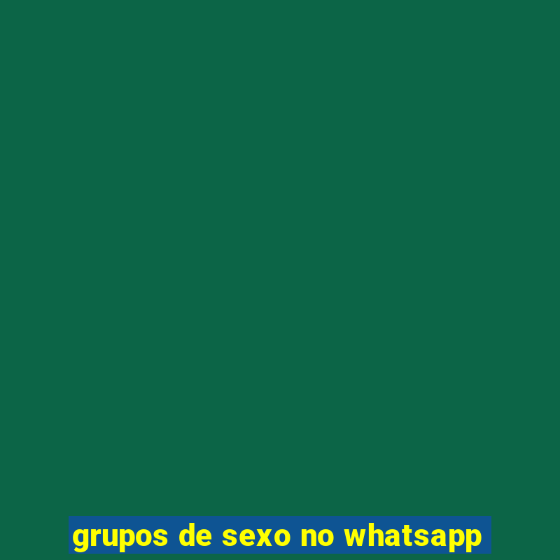 grupos de sexo no whatsapp