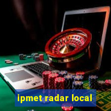 ipmet radar local