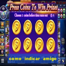 como indicar amigo na bet365