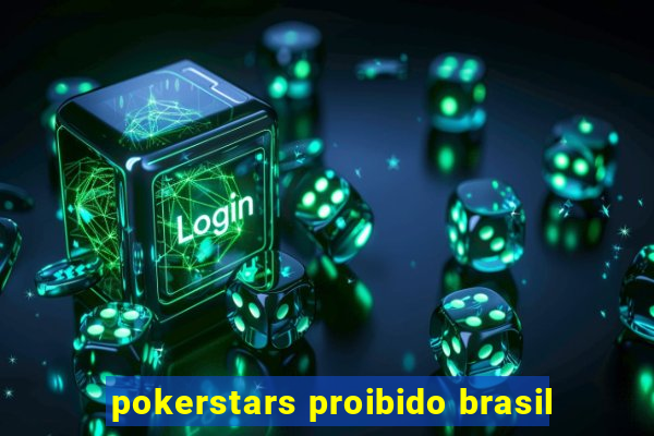 pokerstars proibido brasil