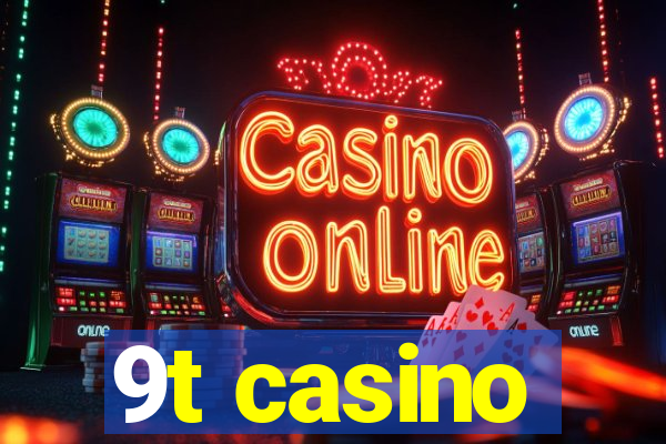 9t casino