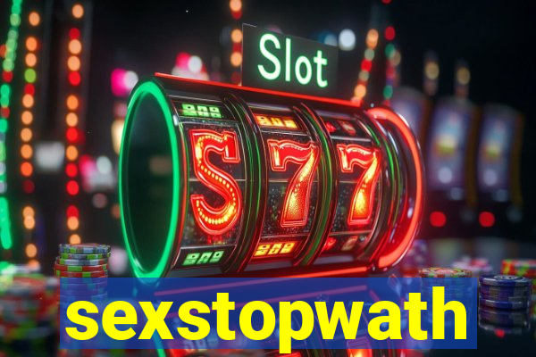 sexstopwath