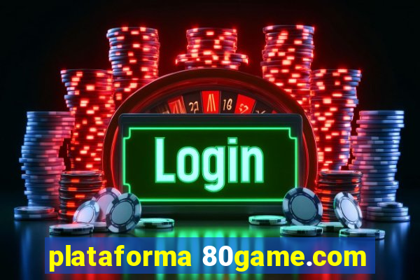 plataforma 80game.com