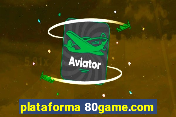 plataforma 80game.com