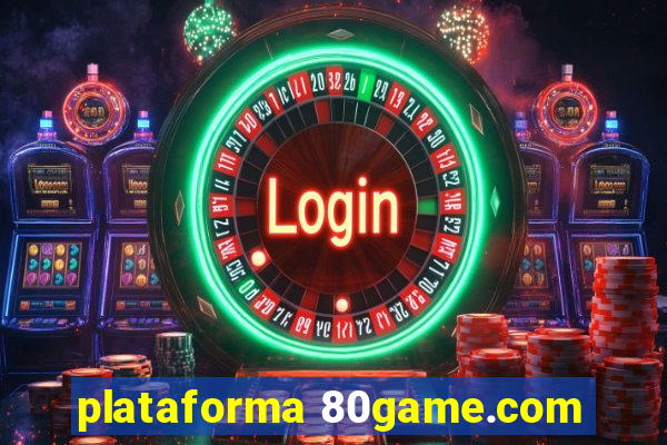 plataforma 80game.com