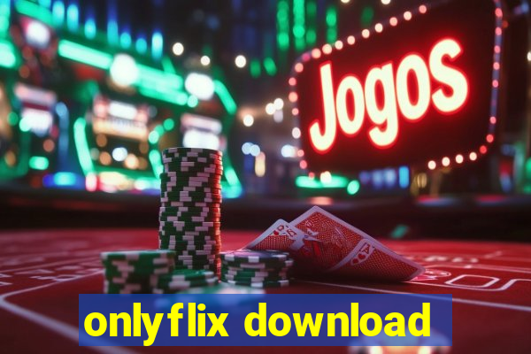 onlyflix download