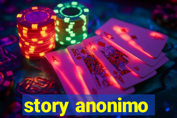 story anonimo