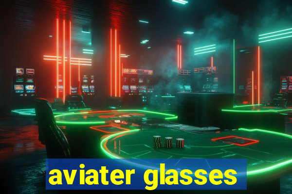 aviater glasses