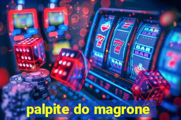 palpite do magrone