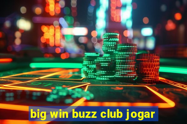 big win buzz club jogar