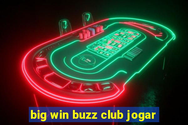 big win buzz club jogar