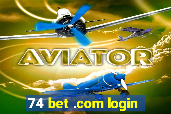 74 bet .com login