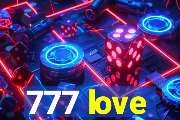 777 love