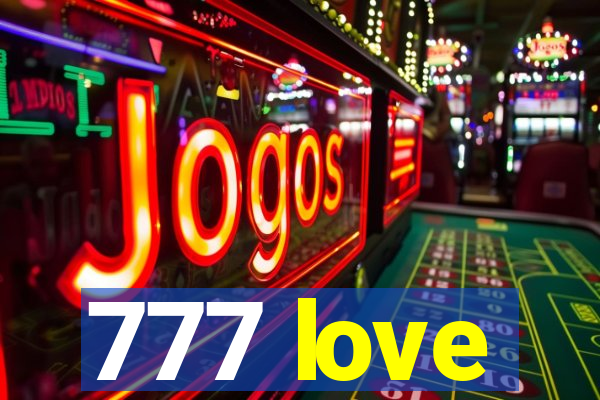 777 love