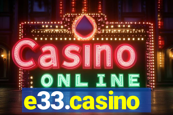 e33.casino