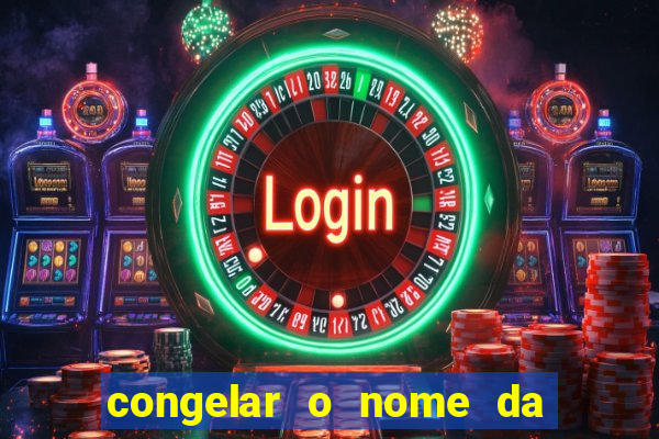 congelar o nome da pessoa no congelador