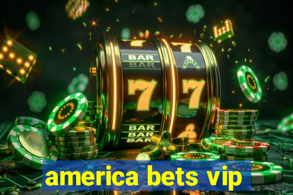 america bets vip