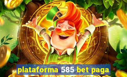 plataforma 585 bet paga