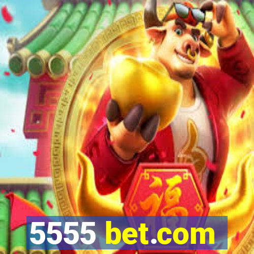 5555 bet.com