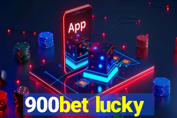 900bet lucky