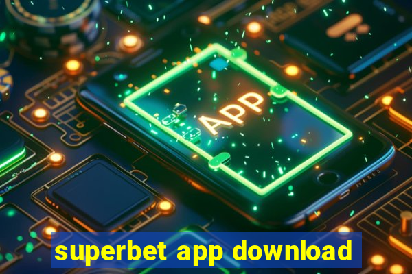 superbet app download