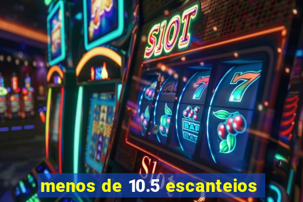 menos de 10.5 escanteios