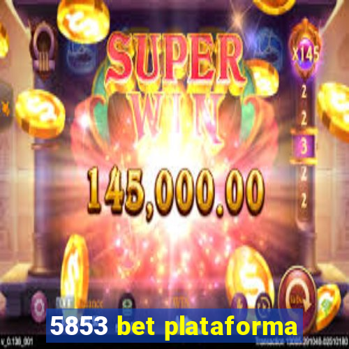 5853 bet plataforma