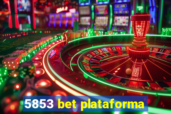 5853 bet plataforma