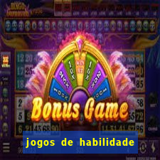 jogos de habilidade para ganhar dinheiro